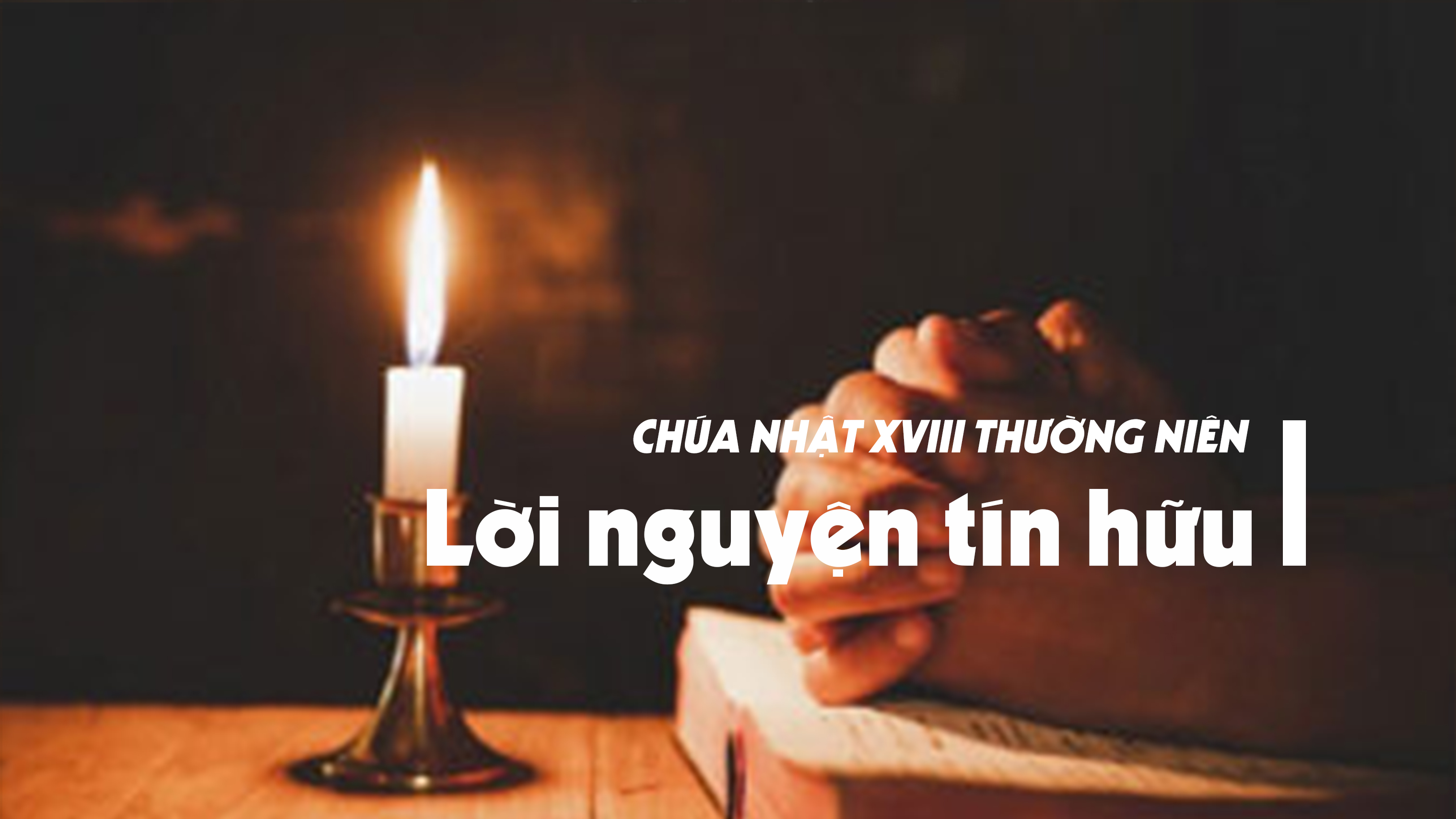 Lời nguyện tín hữu - Chúa nhật XVIII thường niên - năm A